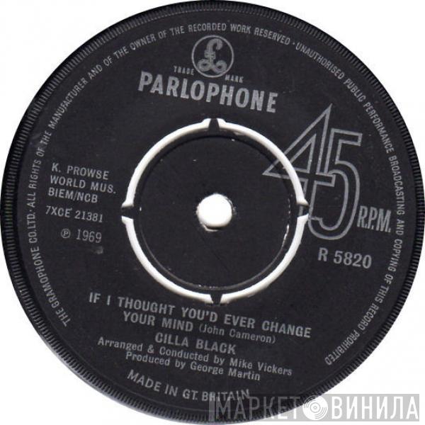  Cilla Black  - If I Thought You'd Ever Change Your Mind