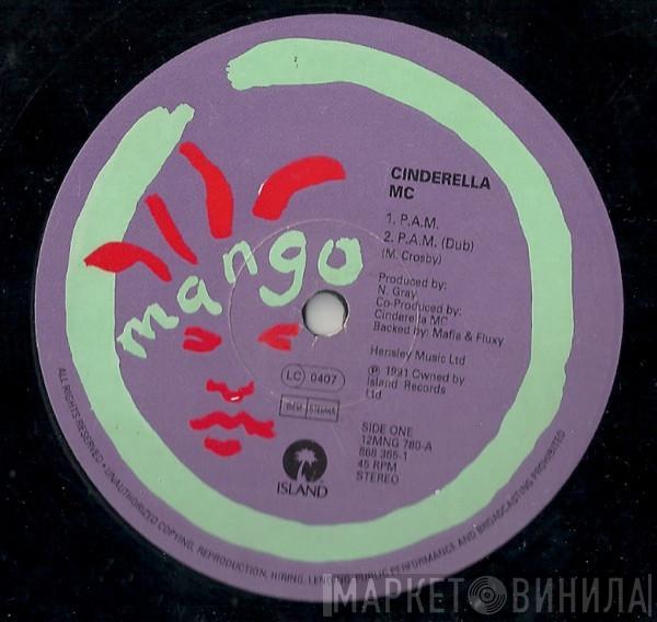 Cinderella M.C. - P.A.M. / Run Come