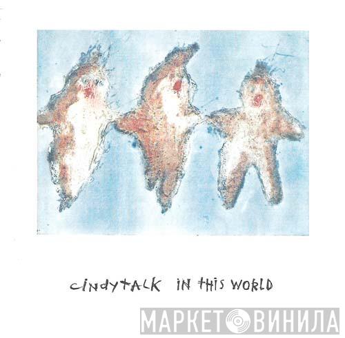 Cindytalk  - In This World
