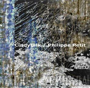 Cindytalk, Philippe Petit - A Question Of Re-Entry