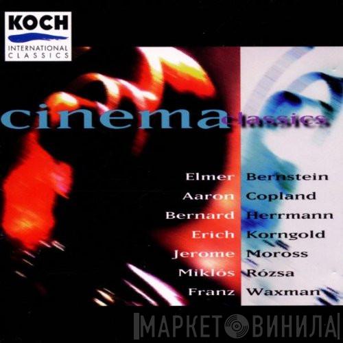  - Cinema Classics - Music For Concert And Screen