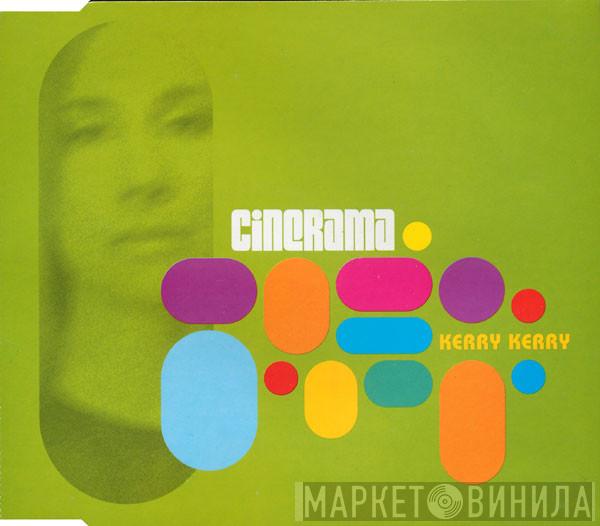  Cinerama  - Kerry Kerry