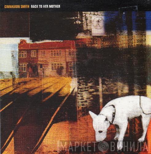 Cinnamon Smith - Back To Her Mother