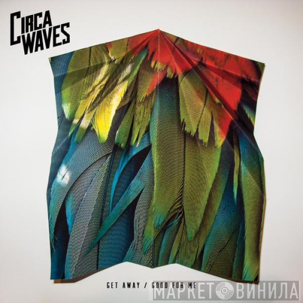 Circa Waves - Get Away