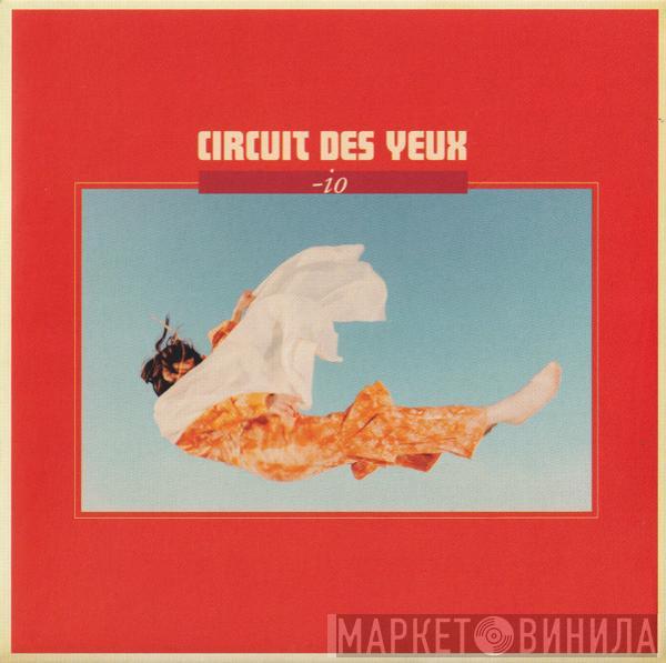 Circuit Des Yeux - -io