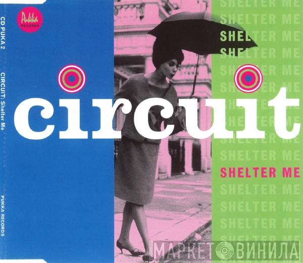  Circuit   - Shelter Me