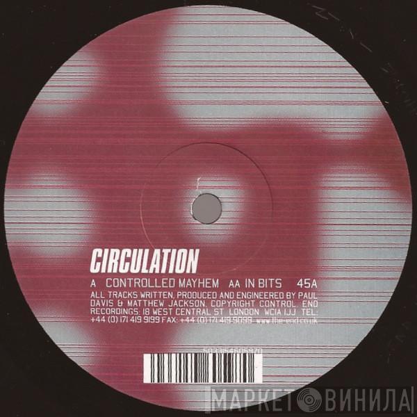 Circulation  - Controlled Mayhem / In Bits