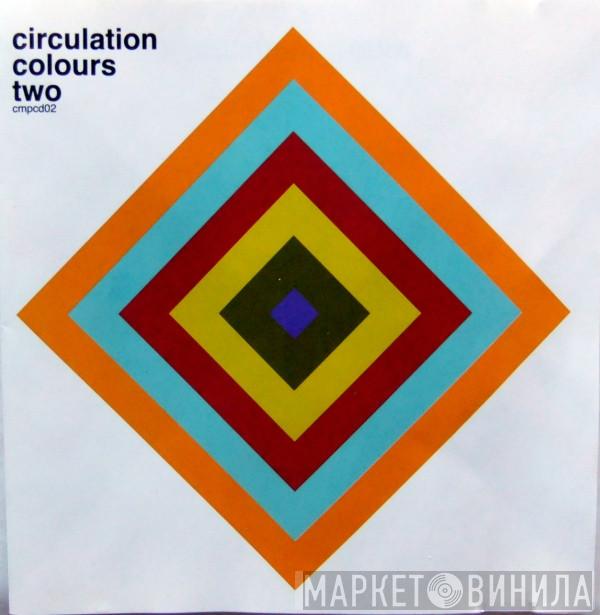  Circulation  - Colours Two