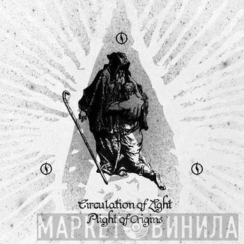 Circulation Of Light - Plight Of Origins