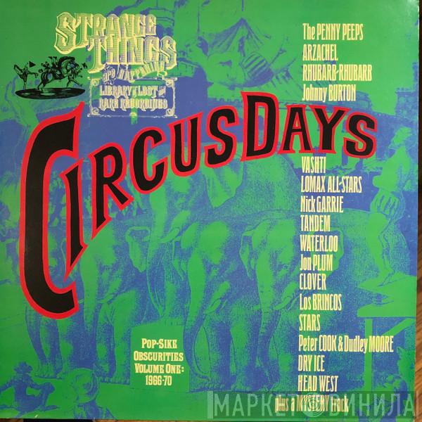  - Circus Days Volume One (UK Pop-Sike Obscurities 1966-1970)