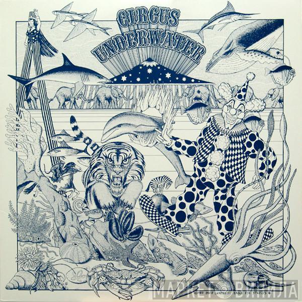 Circus Underwater - Circus Underwater