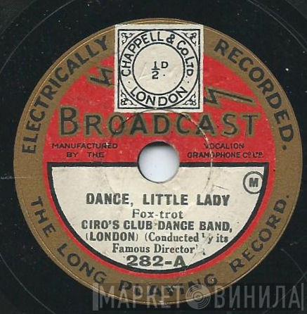 Ciro's Club Dance Band - Dance, Little Lady / That's My Weakness Now