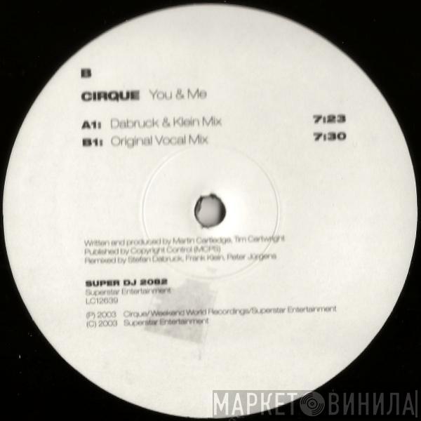 Cirque - You & Me