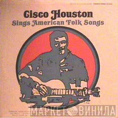  Cisco Houston  - Cisco Houston Sings American Folk Songs