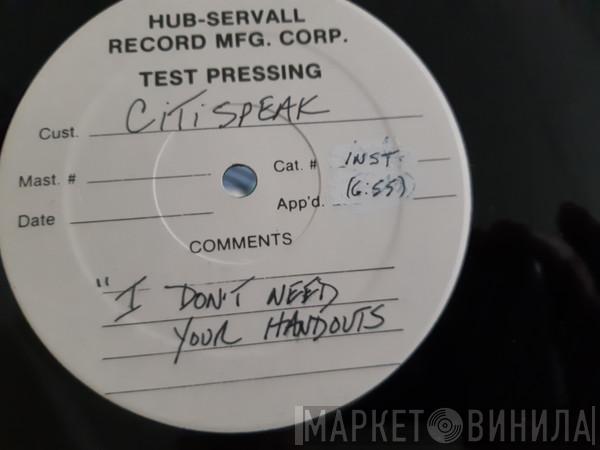  Citispeak  - I Don't Need Your Handouts