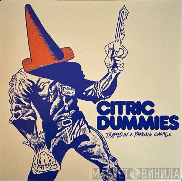 Citric Dummies - Trapped In A Parking Garage