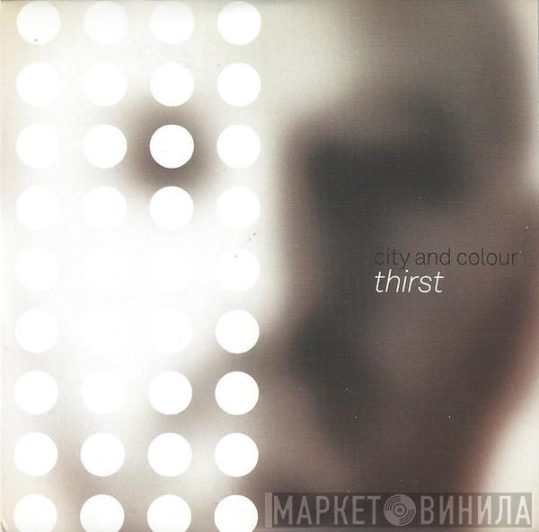 City And Colour - Thirst