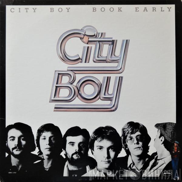  City Boy  - Book Early