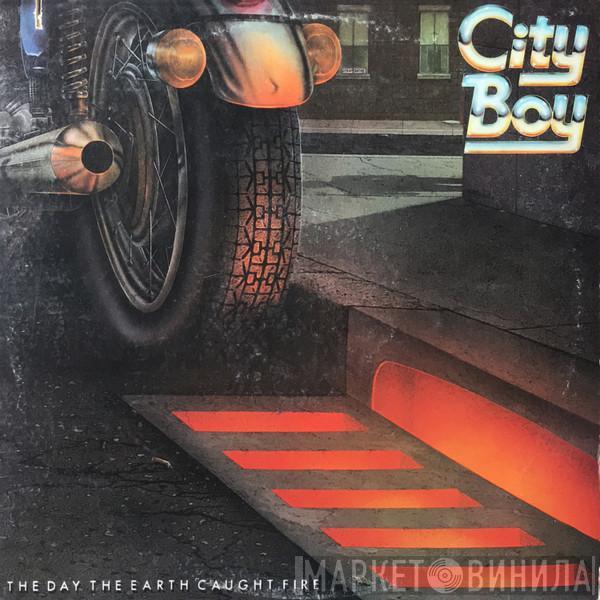  City Boy  - The Day The Earth Caught Fire