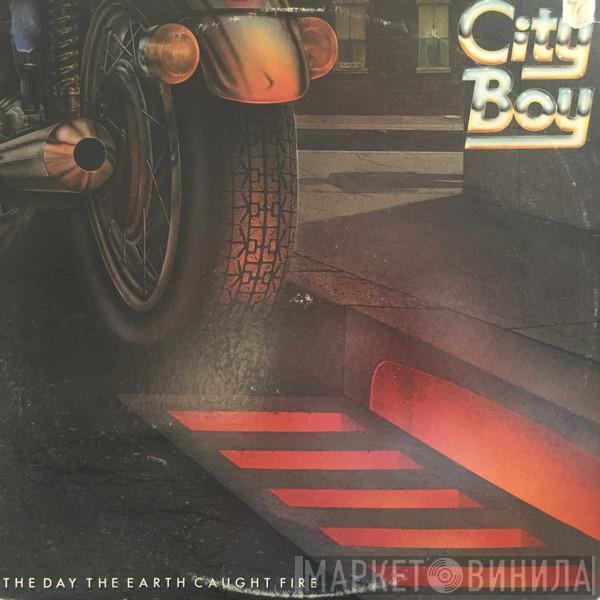  City Boy  - The Day The Earth Caught Fire