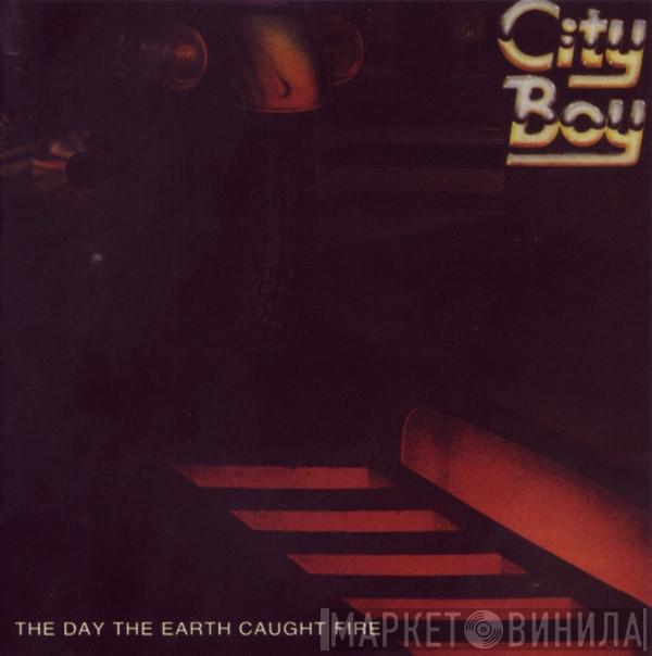  City Boy  - The Day The Earth Caught Fire