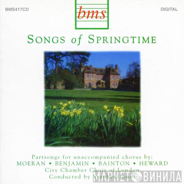 City Chamber Choir of London, Stephen Jones  - Songs of Springtime