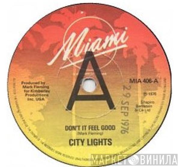 City Lights - Don't It Feel Good / Whatcha Do To Me