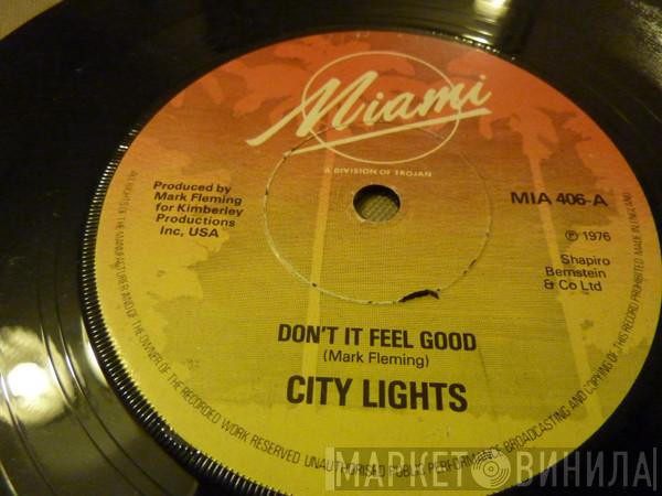 City Lights - Don't It Feel Good / Whatcha Do To Me