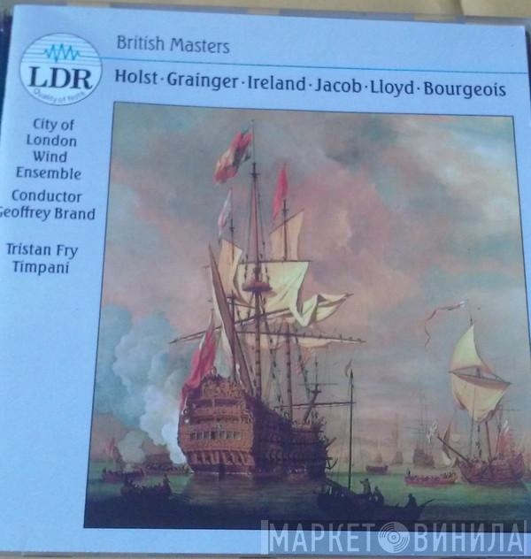 City Of London Wind Ensemble - Holst • Grainger • Ireland • Jacob • Lloyd • Bourgeois