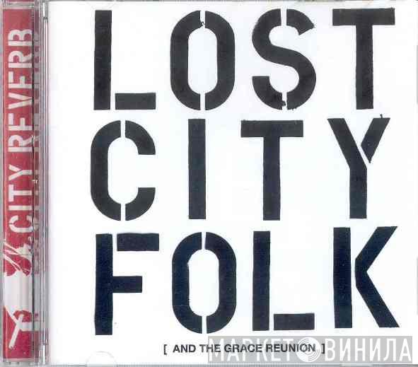 City Reverb - Lost City Folk [ And The Grace Reunion ]
