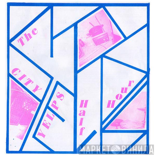 City Yelps - The City Yelps Half Hour