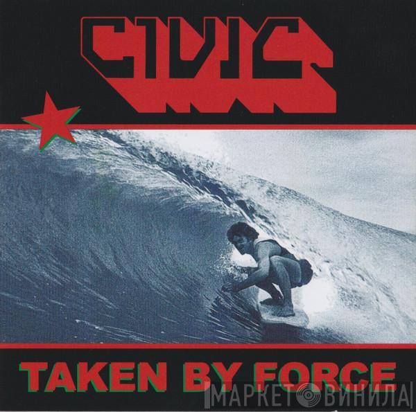  Civic   - Taken By Force