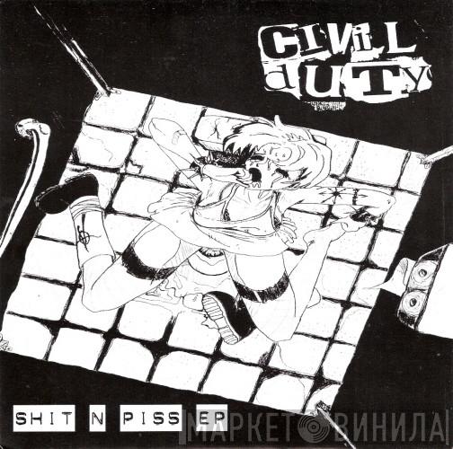 Civil Duty - Shit N Piss EP