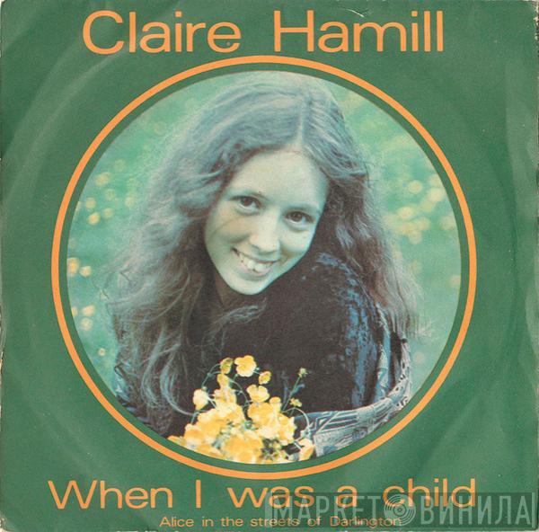 Claire Hamill - When I Was A Child