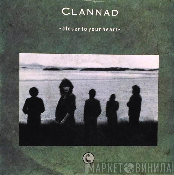  Clannad  - Closer To Your Heart