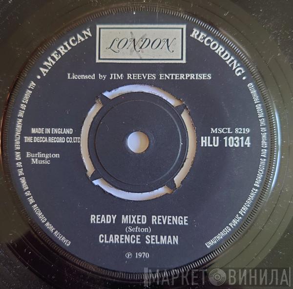  Clarence Selman  - Ready Mixed Revenge