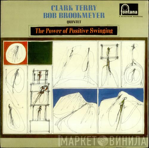 Clark Terry / Bob Brookmeyer Quintet - The Power Of Positive Swinging