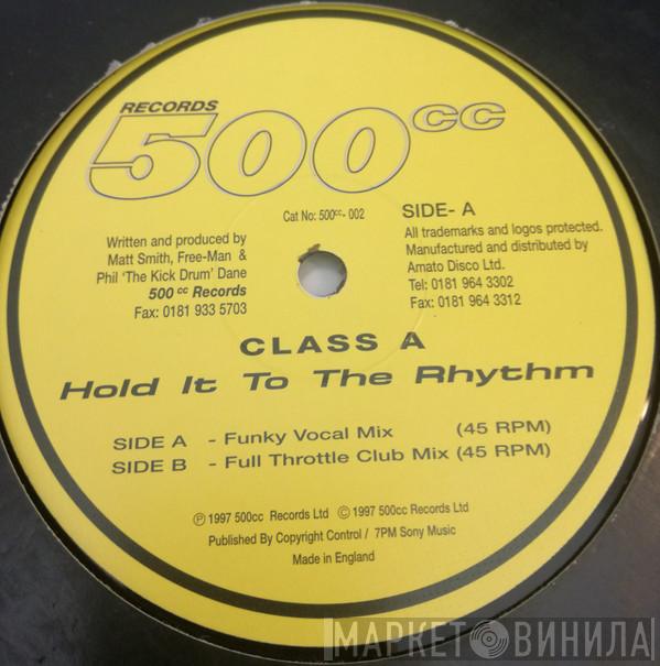 Class A  - Hold It To The Rhythm