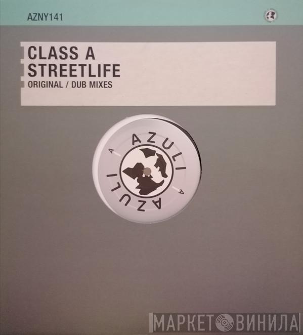 Class A - Streetlife (Original / Dub Mixes)
