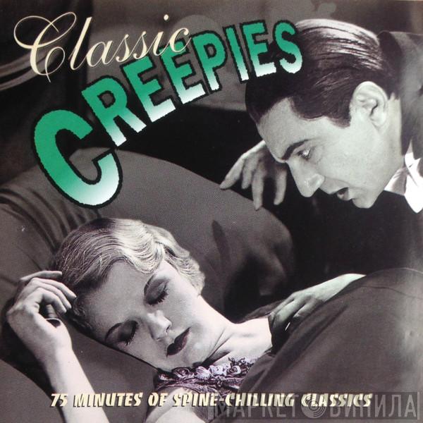  - Classic Creepies (75 Minutes Of Spine-chilling Classics)
