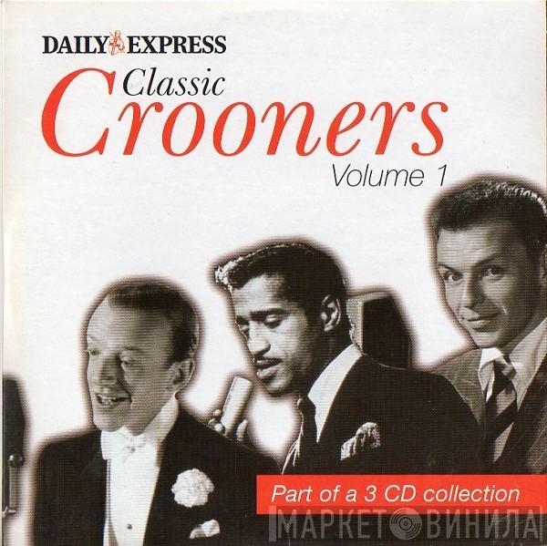  - Classic Crooners Volume 1