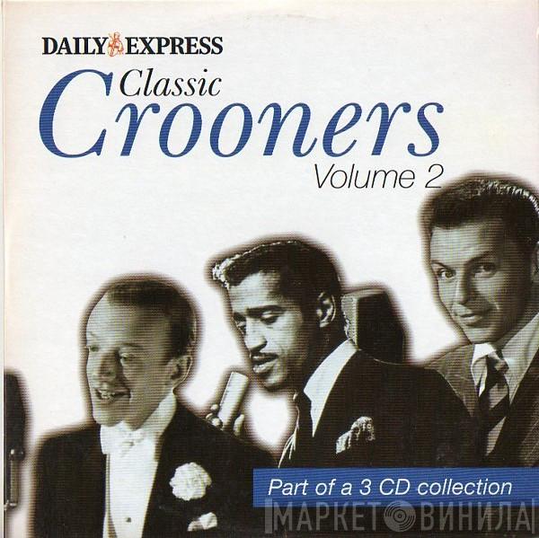  - Classic Crooners Volume 2