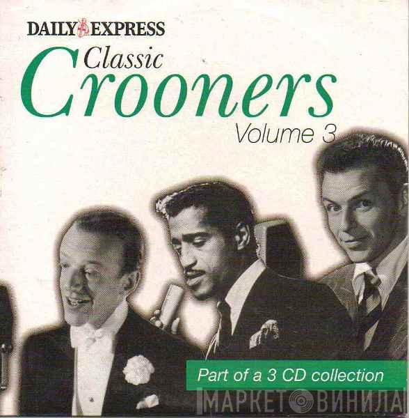  - Classic Crooners Volume 3