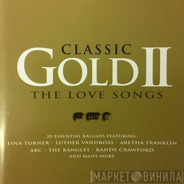  - Classic Gold II - The Love Songs