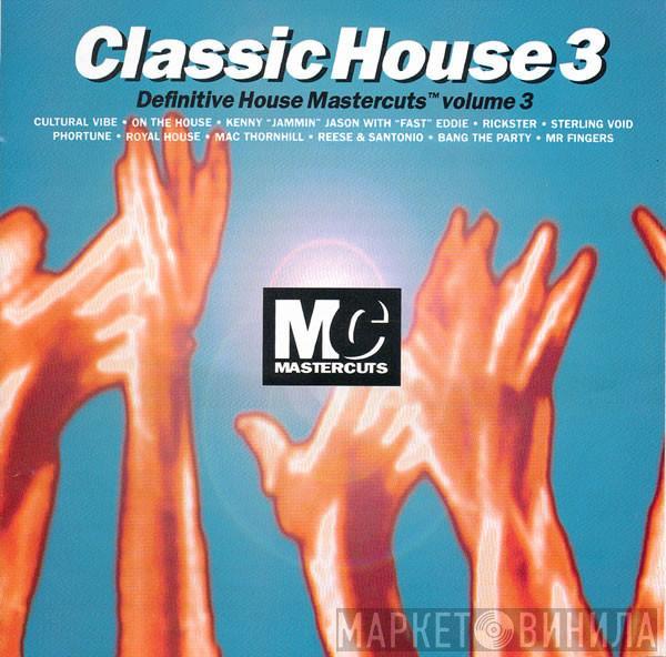  - Classic House Mastercuts Volume 3