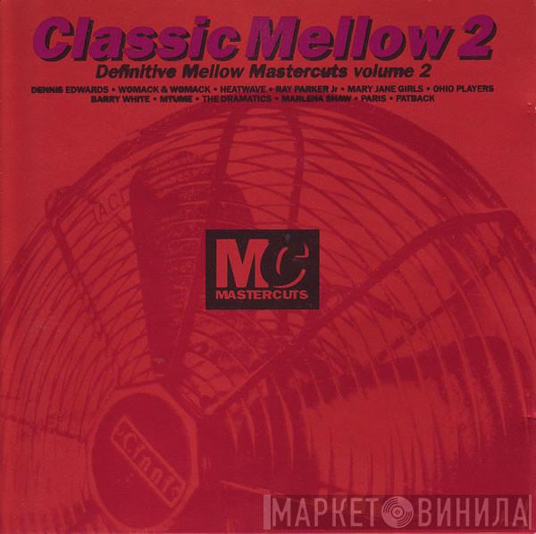  - Classic Mellow Mastercuts Volume 2