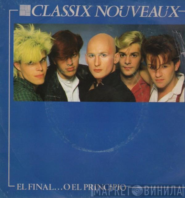  Classix Nouveaux  - El Final... O El Principio