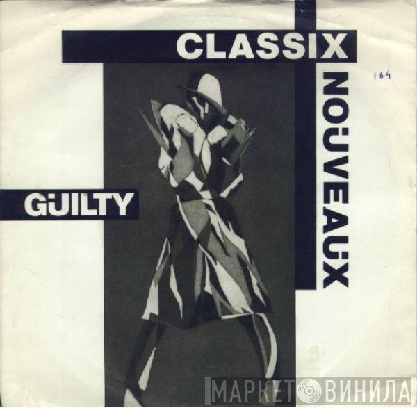  Classix Nouveaux  - Guilty