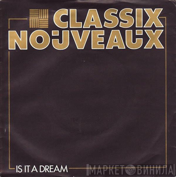  Classix Nouveaux  - Is It A Dream