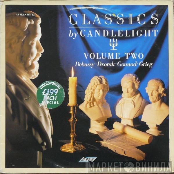 • Claude Debussy • Antonín Dvořák • Charles Gounod  Edvard Grieg  - Classics By Candlelight - Volume Two